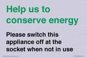 Help us to conserve energy - Please switch this appliance off at the socket when not in use